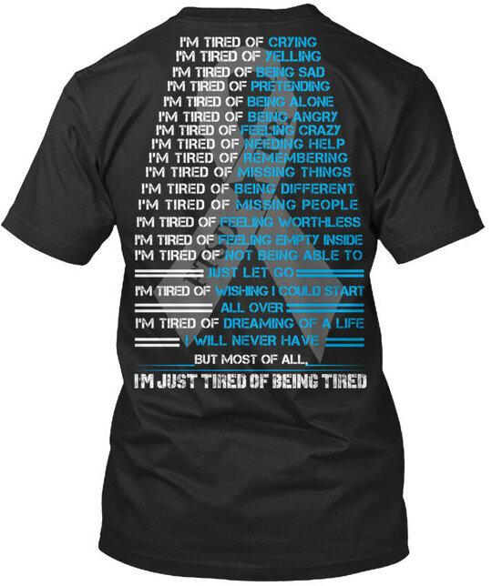 Ptsd Im Just Tired Being Im Of Crying But Most All T-Shirt Made in USA S to 5XL 2XL