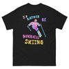 I'd Rather Be Downhill Skiing T-shirt, Funny Skiing Tee, Snowboarding, Winter