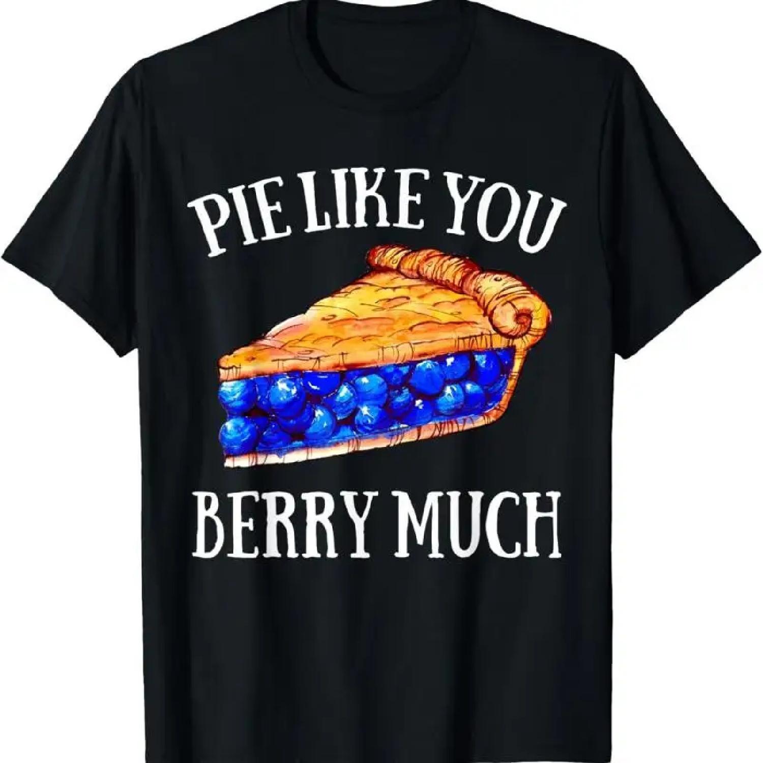 Pie Like You Berry Much For Blueberry Lovers T Shirt XXXXXL разноцветный