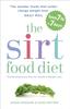 The The Sirtfood Diet : THE ORIGINAL AND OFFICIAL SIRTFOOD DIET THAT'S TAKEN THE CELEBRITY WORLD BY STORM Book