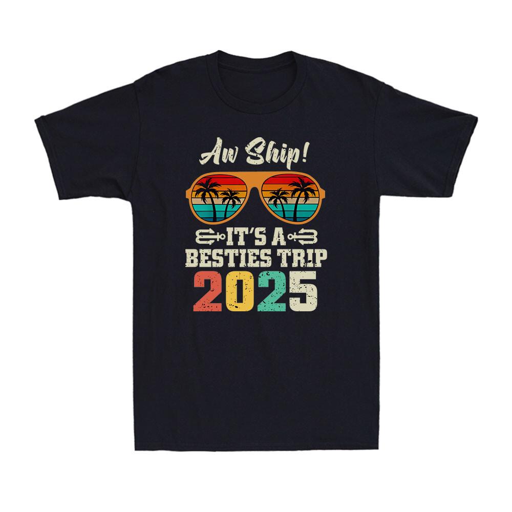 Aw Ship It s A Besties Trip 2025 Friends Matching Vacation Vintage Men s T-Shirt M