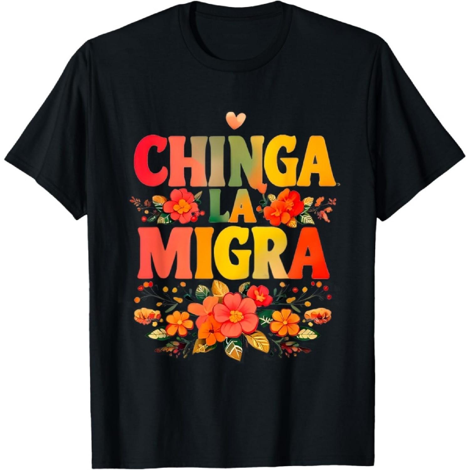 Chinga La Migra Flowers T-Shirt S