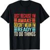 Funny Birthday Gift Just Because I'm Awake Tshirt for Tweens and Teens Men Clothing Print Streetwear Graphic T Shirts Oversized