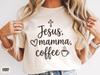 Jesus Mamma Coffee T-Shirt | Christian Mom, Faith, Coffee Lover Tee