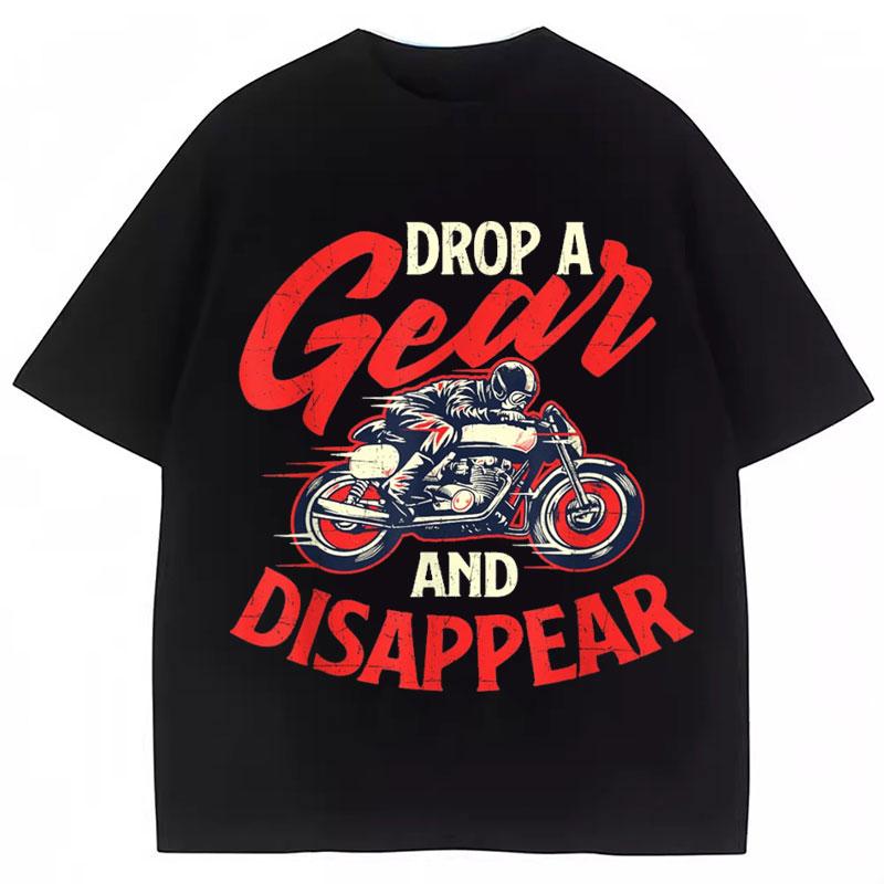 Drop A Gear and Disappear Funny Biker Motorcycle Rider Racing T-Shirt Men Woman Short Sleeve Oversize Graphic T Shirts S разноцветный