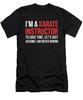 Funny Karate Instructor I Am Never Wrong T-Shirt S To 3XL