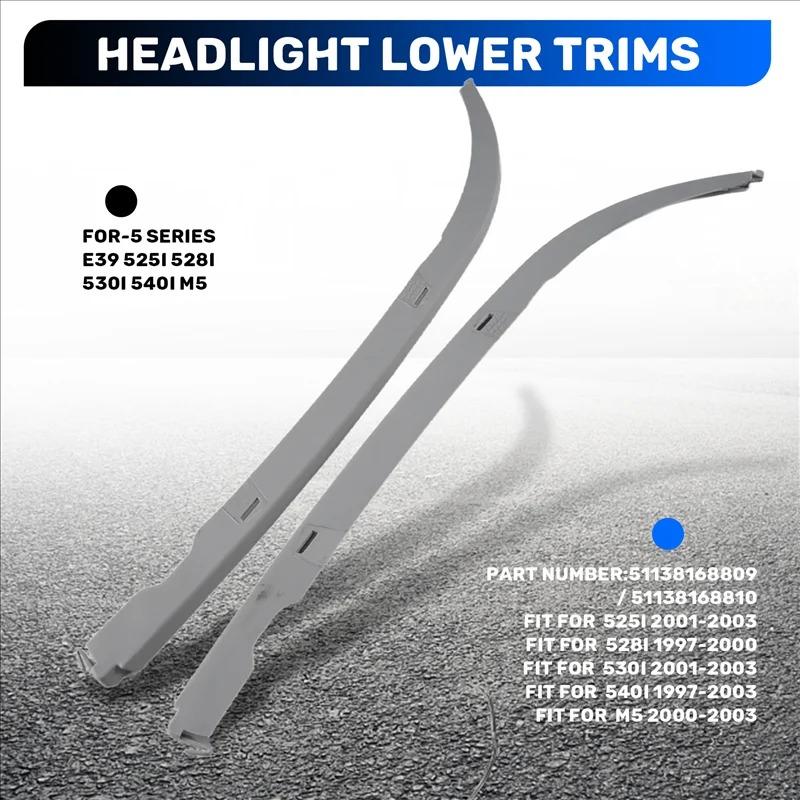 Headlight Lower Molding Trim For BMW 5 Series E39 525i 528i 530i 540i 540iP M5 1996-2003 Car Accessories 51138168809 51138168810