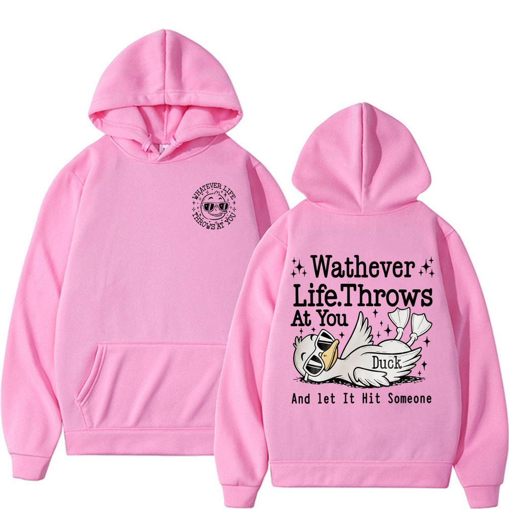 Whatever Life Throws At You Funny Duck Hoodies Unisex Fashion Aesthetics Long Sleeve Sweatshirts Casual Comfort Fleece Hoodie