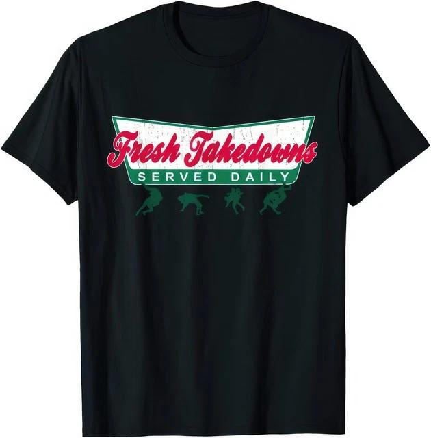 Wrestling Fresh Takedowns Served Daily Cool Sport TShirt S