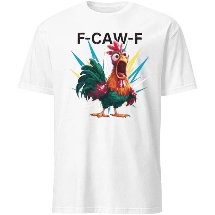 F-Caw-F Funny Chicken Humor Shirt | FCAWF Rooster Meme Tee XS