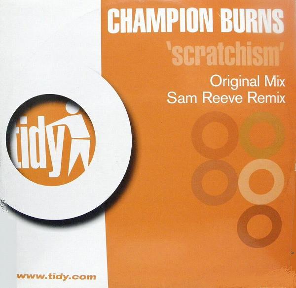 

12inch Record CHAMPION BURNS - Scratchism TIDY197T Tidy Trax 2003 UK Dance & Electronica Used