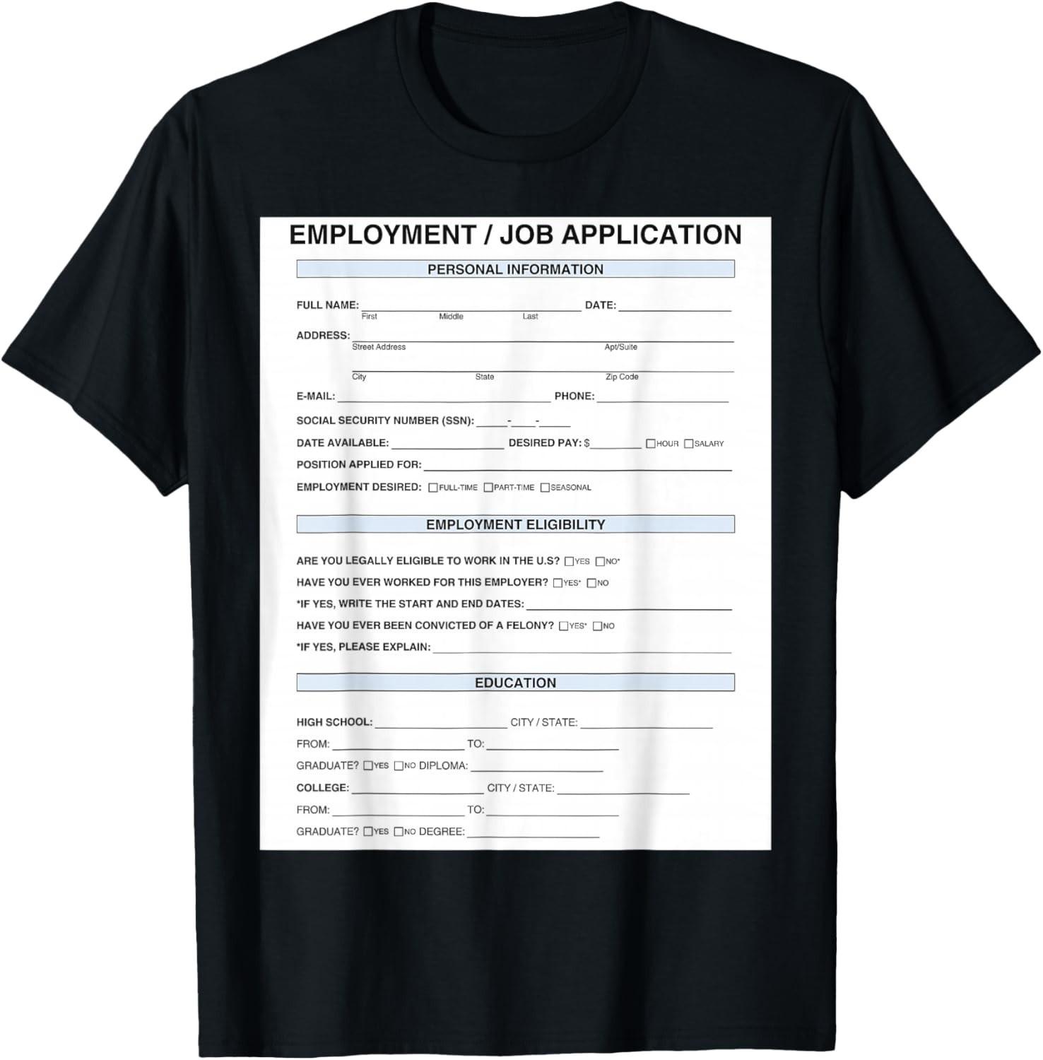 Job Application Costume Job Application T-Shirt Mens Womens Tees Top unisex shirt XL