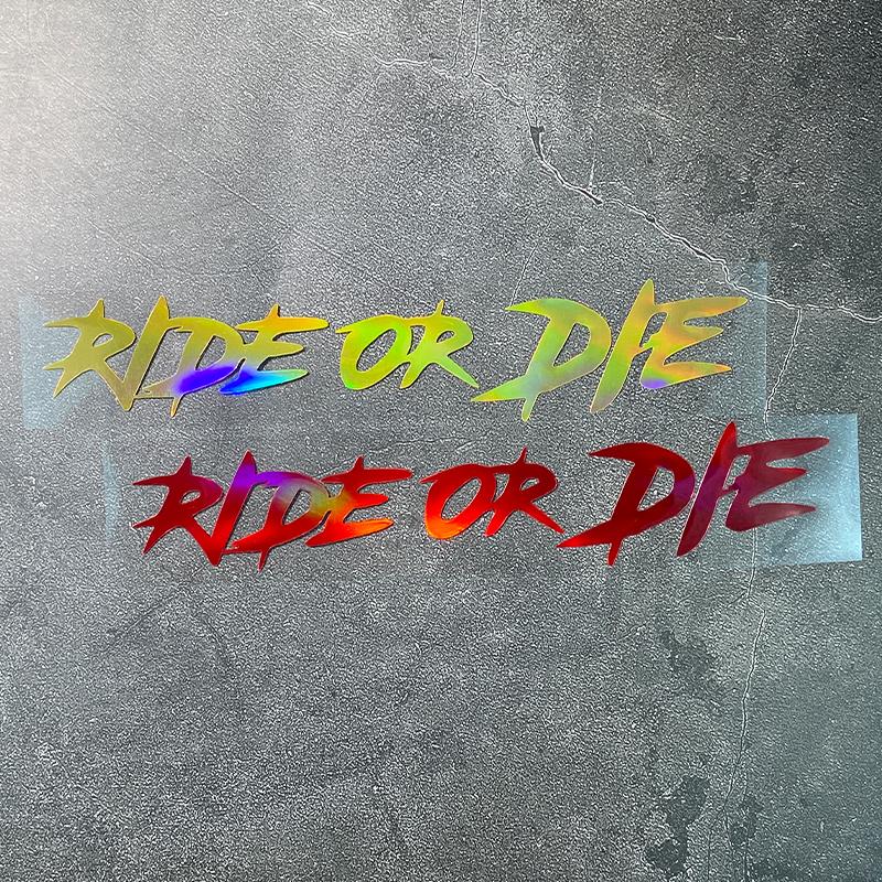 1PC RIDE OR DIE Car Stickers Waterproof  for Auto Window Bumper DIY Motorcycle Helmet Fuel Tank Bicycle Universal Vinly Decals