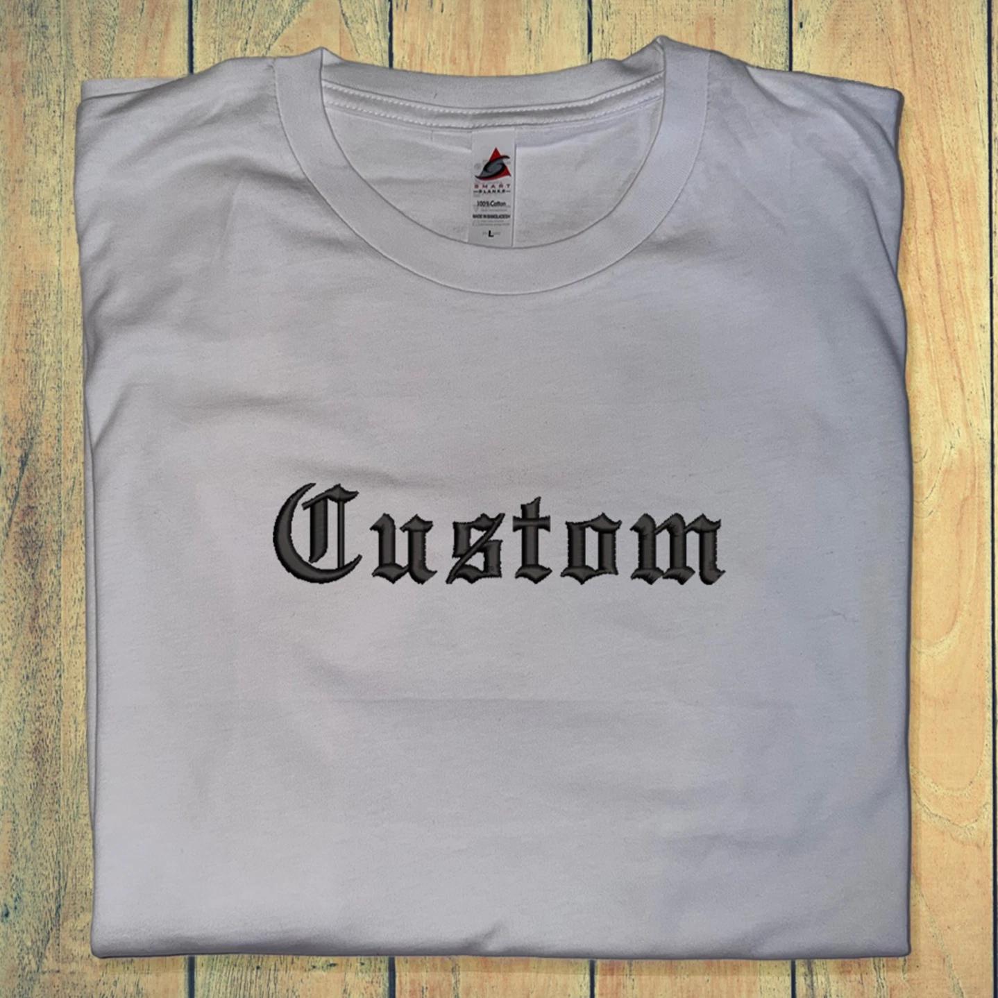 Old English Embroidered Custom Your name Brand Embroidered Tee Personalized 2XL