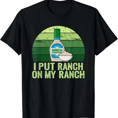 I Put Ranch On My Ranch Shirt Funny Vintage Ranch Dressing T-Shirt