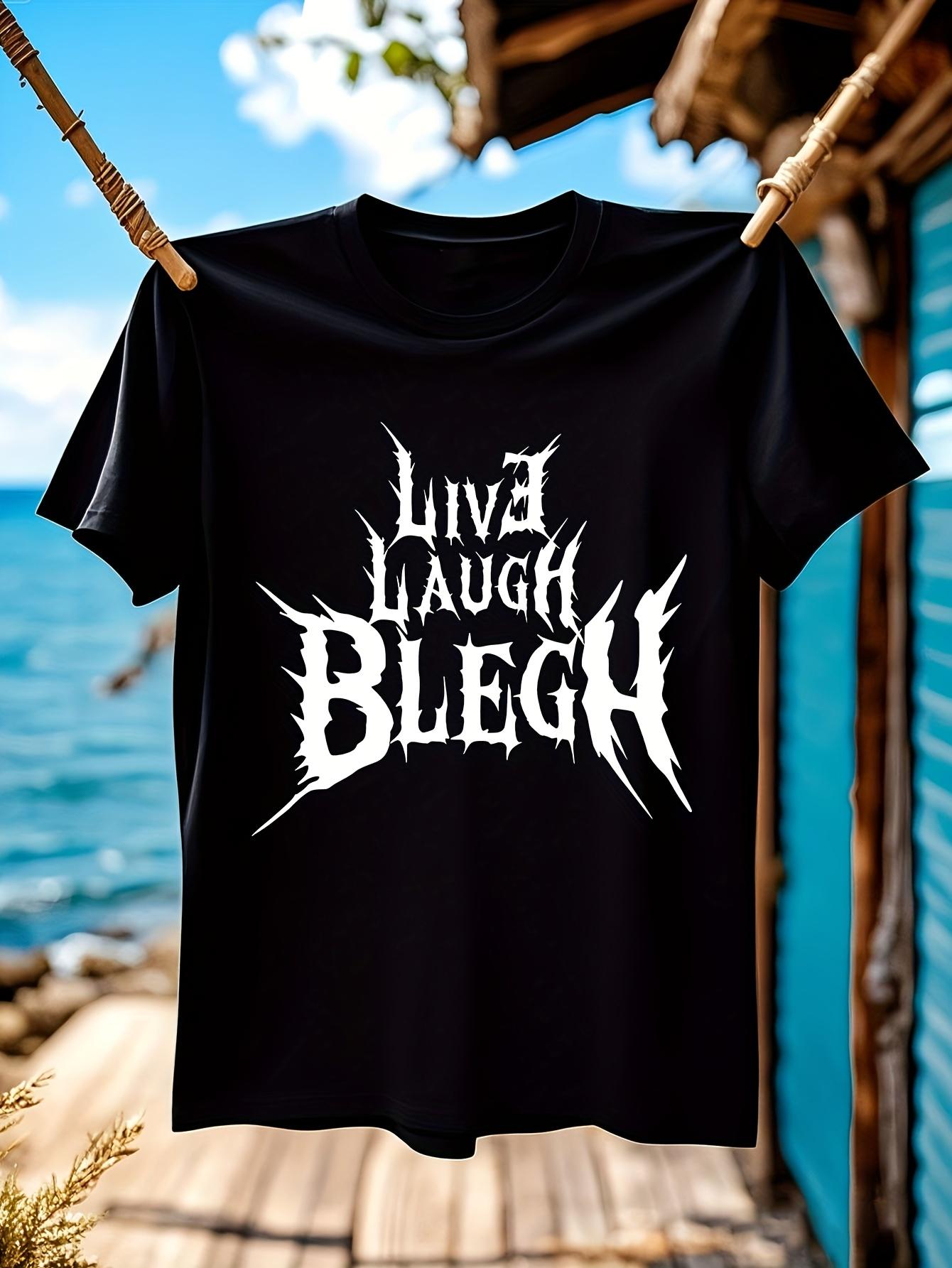 Live Laugh Blegh Death Metal Metalcore Graphic Tshirt Bla... XXXXL