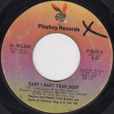 7inch Record AL WILSON - Baby I Want Your Body P6076 Playboy Records 1976 US Soul/Funk Used