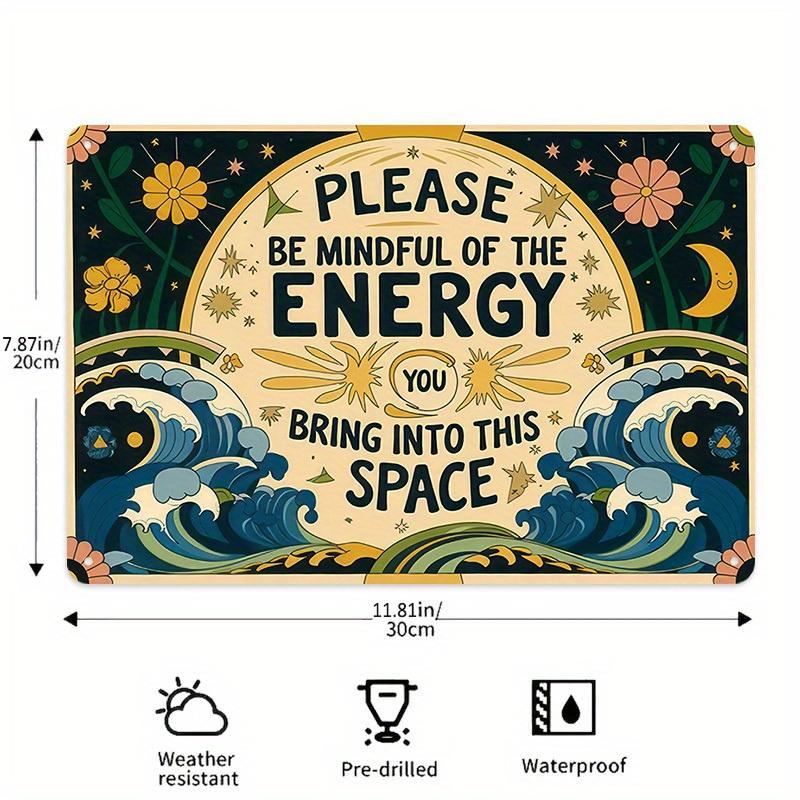 1pc Tin Aluminum Metal Mindful Energy Decorative Sign "Please Be Mindful of the Energy You Bring Into This Space" Warm Wave