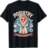 Humorous Podiatrist Medical Assistant T-Shirt for Podiatry Nurses