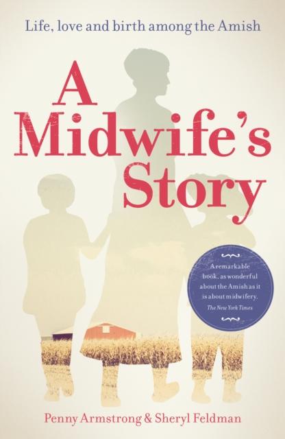 Bok A Midwife's Story : Life, Love and Birth Among the Amish