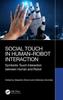 The Social Touch In Human???Robot Interaction : Symbiotic Touch Interaction Between Human and Robot Book