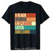 Funny A Black Woman Is Speaking Listen And Learn Retro Graphic T-shirts Cotton T Shirt Unisex Tshirt Oversized Tees Mens Tops
