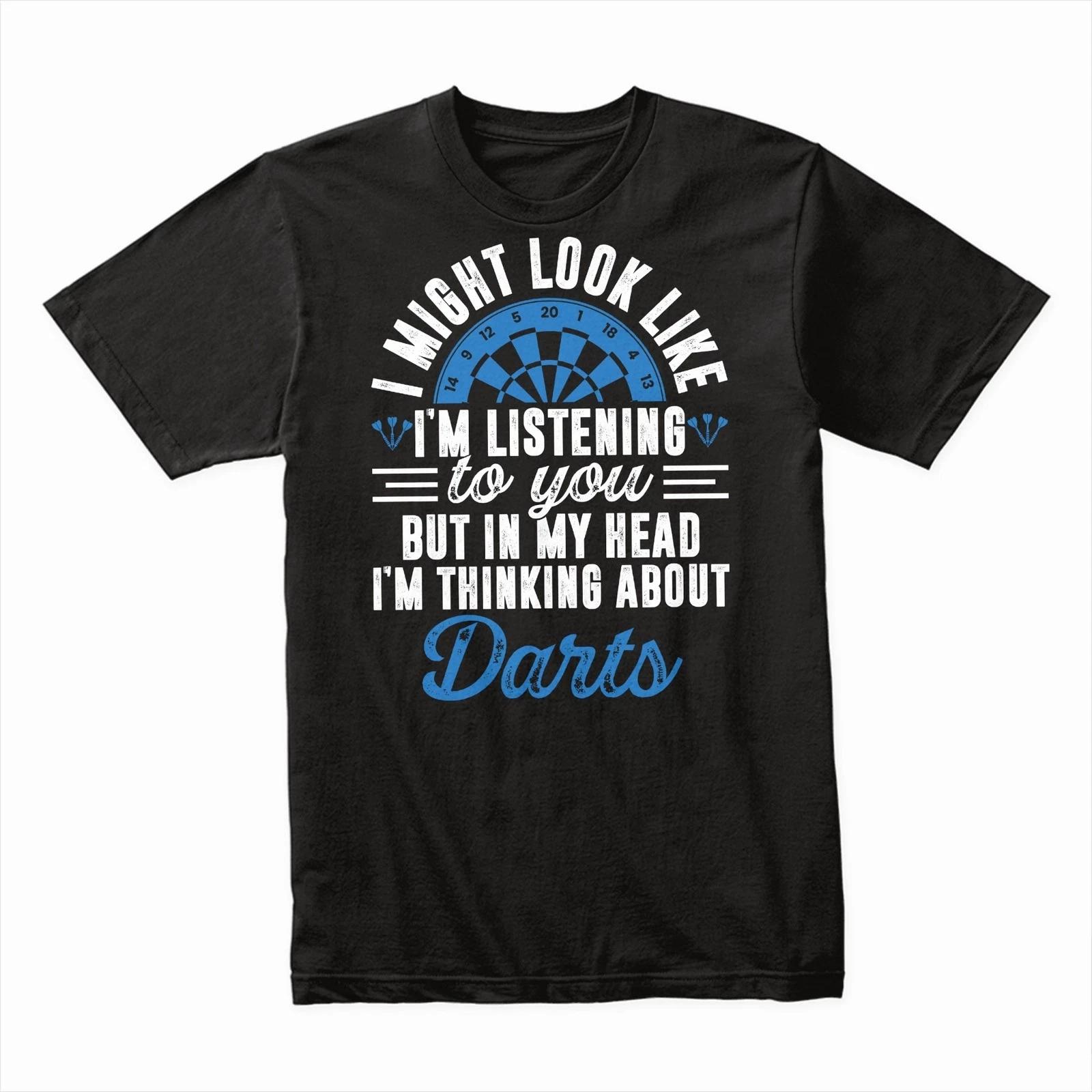 I Might Look Like I m Listening Thinking About Darts Funny T-Shirt, Humor Tee S