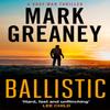 Ballistic by Mark Greaney Paperback Book 9780751579222