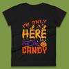I'm Only Here For The Candy Halloween Trick Or Treat Womens Tee T Shirt Mens Tops Unisex Top
