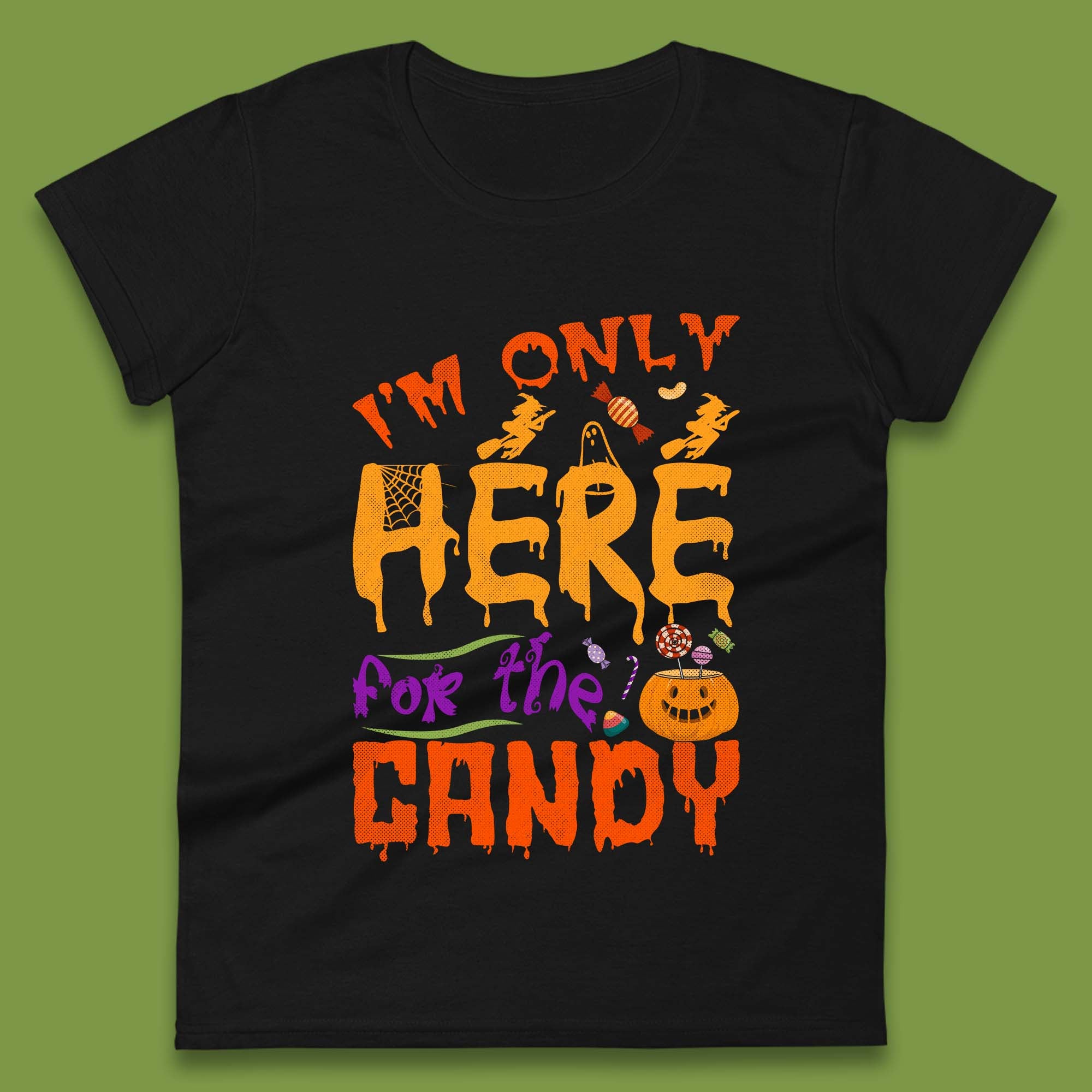 I m Only Here For The Candy Halloween Trick Or Treat Womens Tee T Shirt Mens Tops Unisex Top L