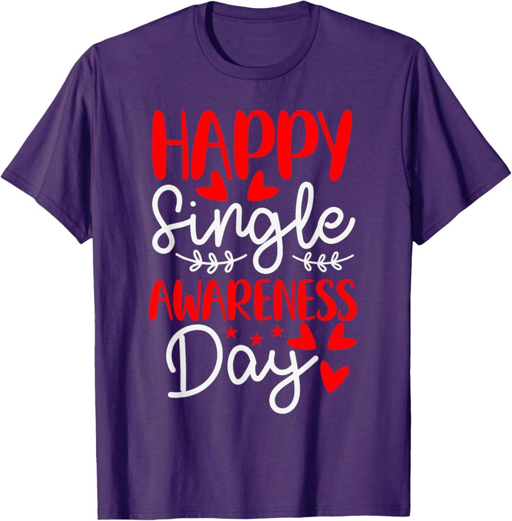 Happy Single Awareness Day Anti Valentines Funny Graphic T-Shirt Men Daily Casual Cotton Tee