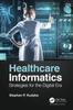 Kniha Healthcare Informatics : Strategies for the Digital Era