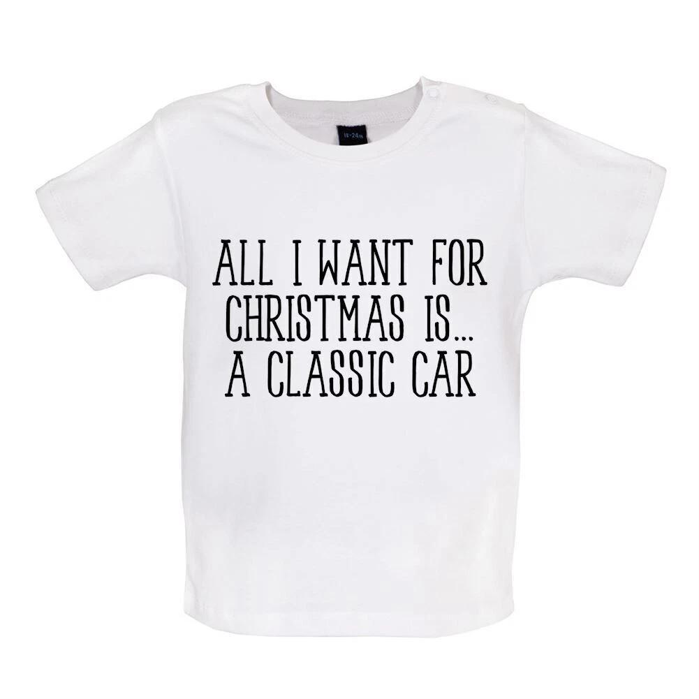 All I Want For Christmas Is A Classic Car - Kids Baby Kids Boys Girls Unisex T-Shirt / Bodysuit - Christmas 150