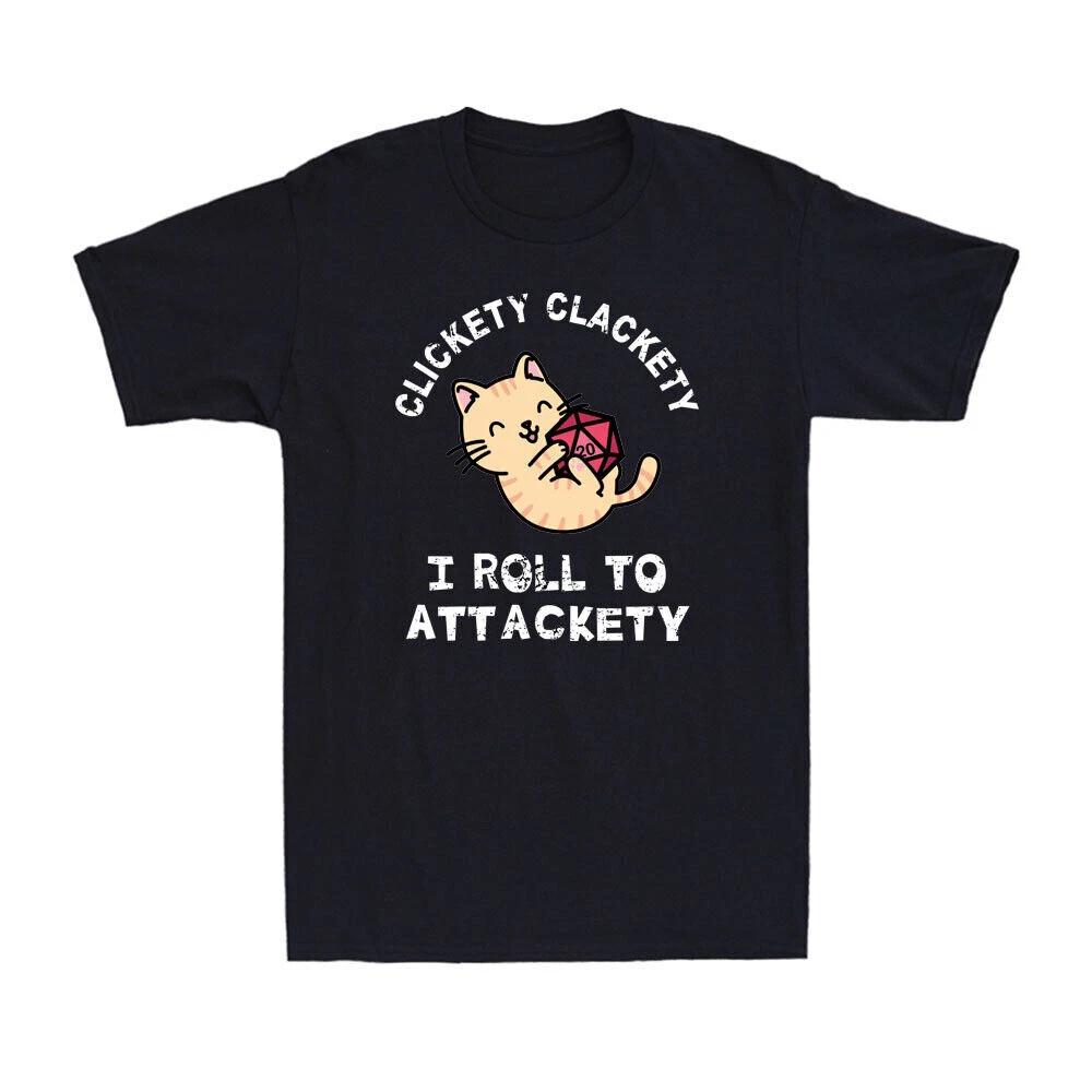 Cat Clickety Clackety I Roll To Attackety Shirt Funny Cat Kitten Lovers T-Shirt S