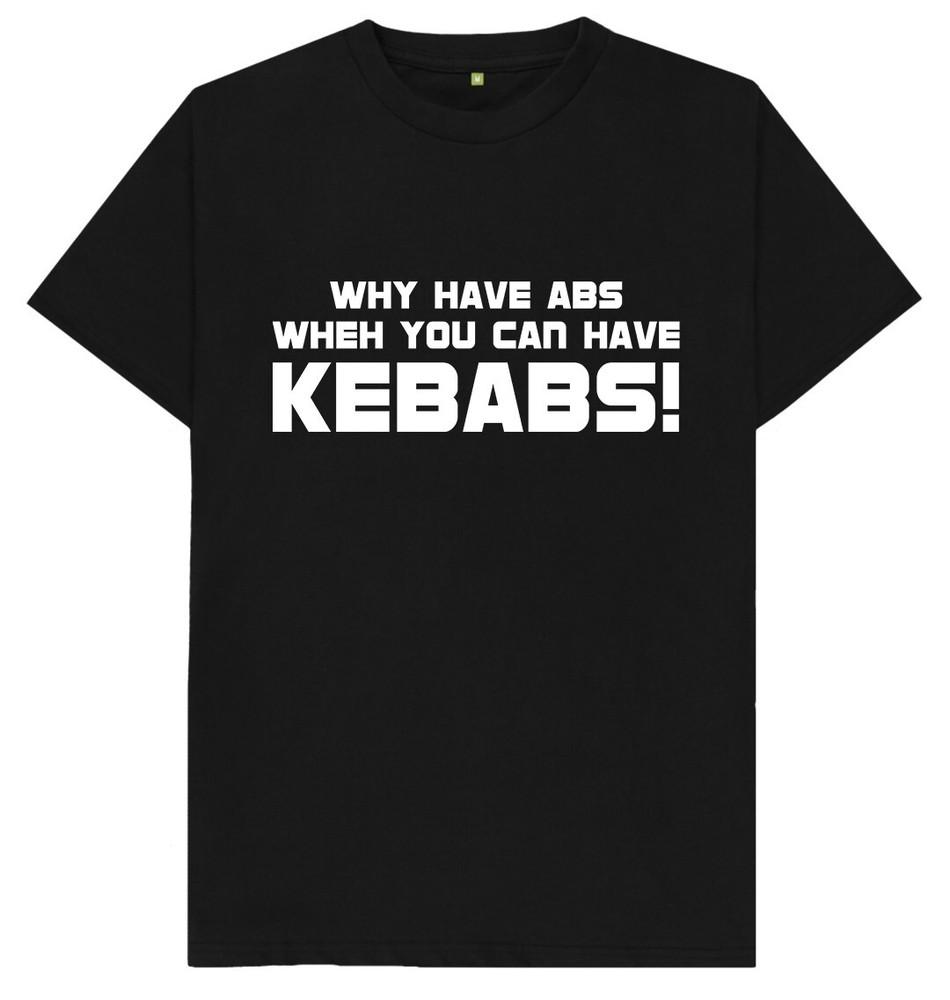 Why Have Abs When You Can Have Kebabs Funny T Shirt