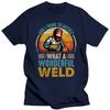 Und ich denke mir, was für eine wunderbare Schweißnaht. Lustige Schweißer-T-Shirts. Grafik-Baumwolle. Streetwear. Kurzarm. Geburtstagsgeschenke. T-Shirt