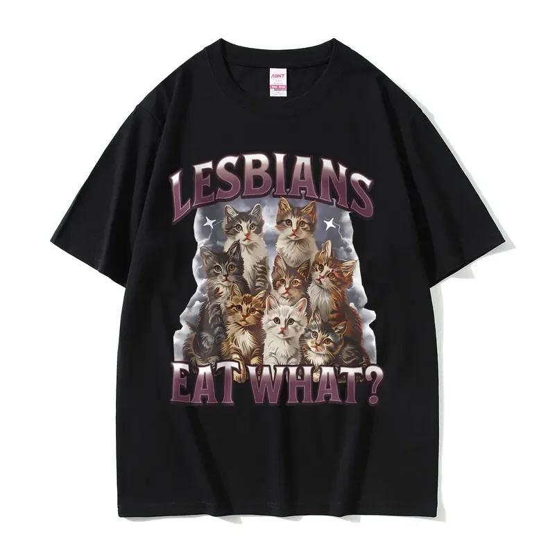 Lesbians Eat What Graphic Tshirt Unisex Unisex Fashion Oversized Streetwear Unisex Casual Soft Cotton Short Sleeve Male Loose Tees