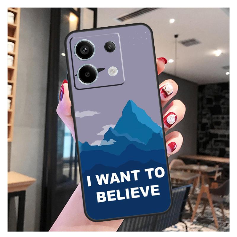 I Want To Believe Case For Xiaomi Redmi Note 11 9 10 12 13 Pro Plus 12S 11S 10S 9S Redmi 12 10C 12C 13C Cover