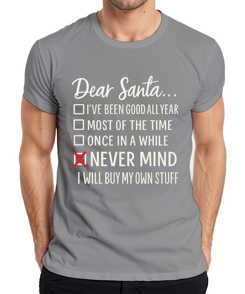 Dear Santa Never Mind Ill Buy My Stuff Christmas Funny Funny Unisexs Tshirt