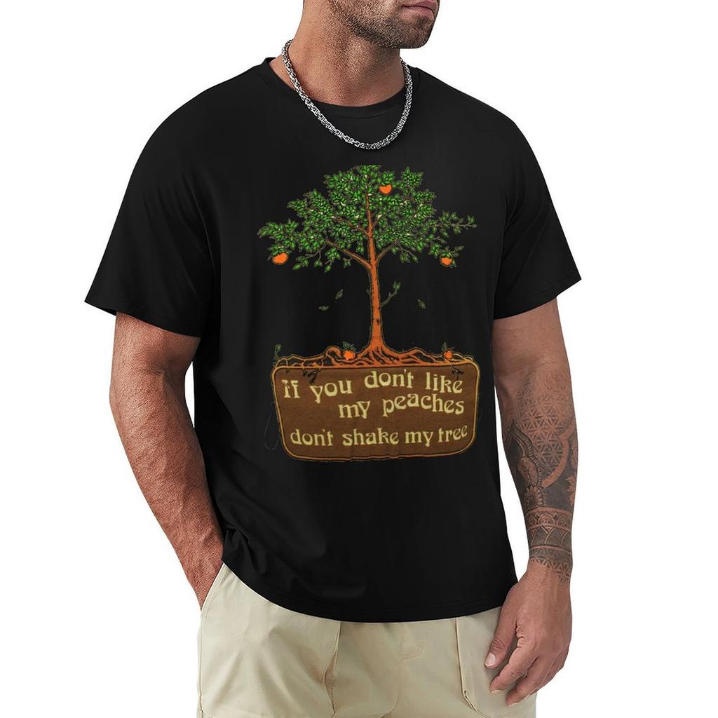 If You Dont Like My Peaches Dont Shake My Tree Tshirt Unisex T Shirts For Unisex Tshirt