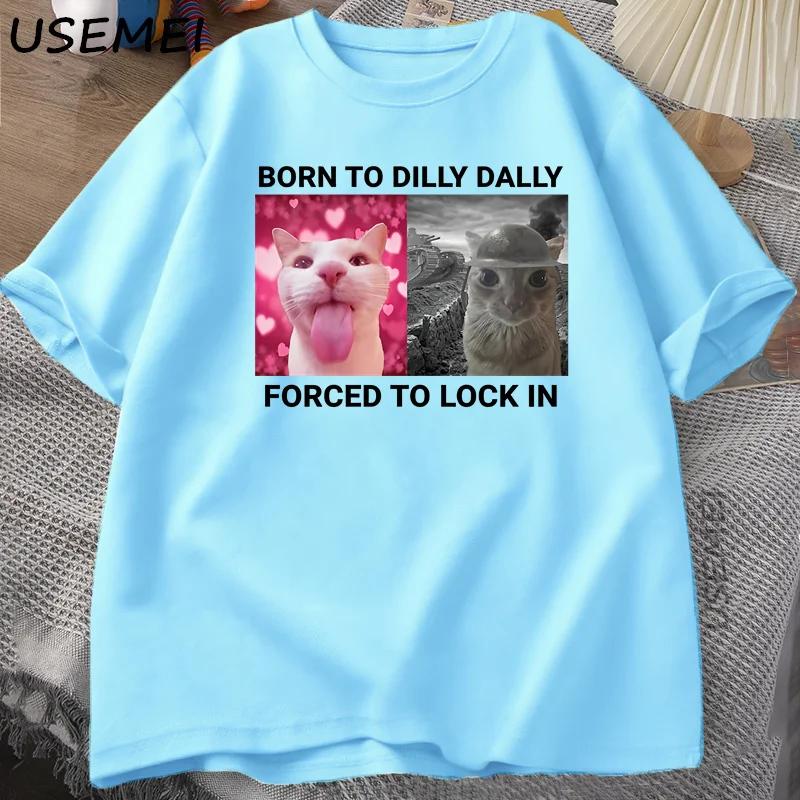 

Born To Dilly Dally Forced To Lock in Cat Funny Graphic T Shirt Rage Is Consuming Cat Unisex Women Casual Fashion Cotton Tshirts L
