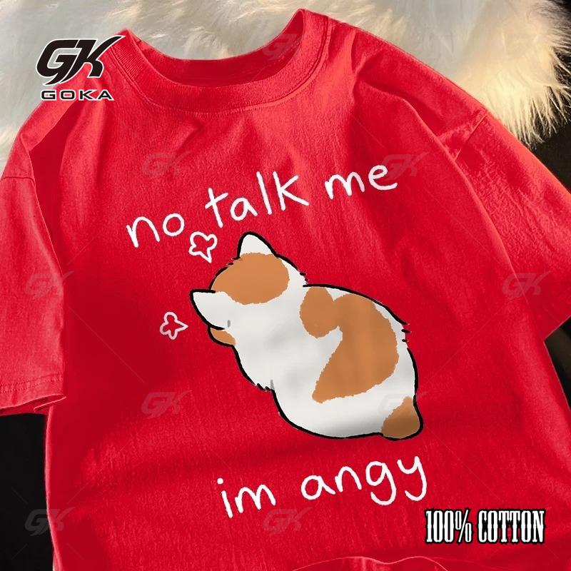 

No Talk Me I Anay Angry Cat T Shirts Men Women Harajuku Cotton T Shirt Oversized Summer Short Sleeve Funny Loose Tops Couple S