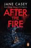 After the Fire by Jane Casey Paperback Book 9781804942611