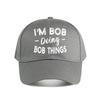 Im Bob Doing Bob Things Vintage Baseball Cap Baseball Cap Fashion Unisex Sunhat Womens Outdoor Sports Snapback Cap