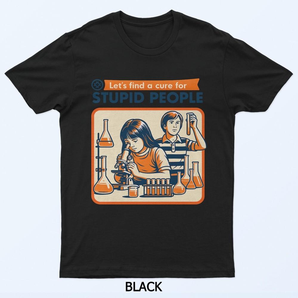 

Funny Sarcastic Cure for Stupid People Retro T-Shirt 4XL