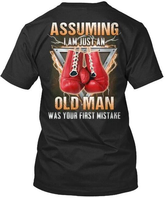 

Boxer Assuming I Am Just An Old Man Was Your First TTshirt Made in USA S to 5XL XL