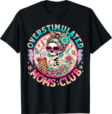 Overstimulated Moms Club Mental Health Skeleton Mothers Day T-Shirt