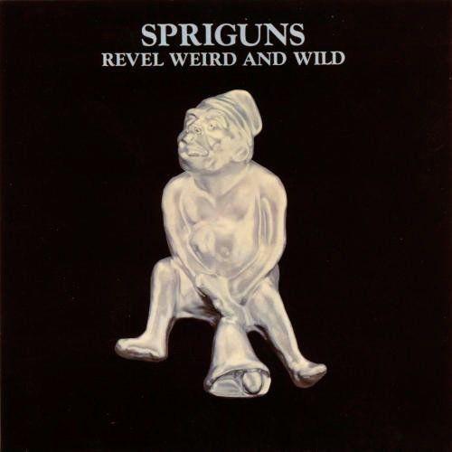 

CD SPRIGUNS - Revel Weird And Wild ADCD1045 Acme UK Rock Used