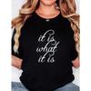 Womens Casual Short Sleeve T-Shirt Black with White Cursive Letter Print It Is What It Is, Soft Stretch Round Neck, Spring/Summer Top