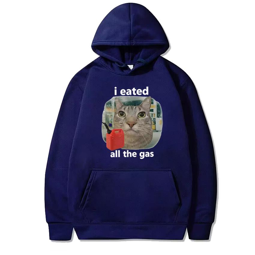 

2025 Funny I Eated All The Gas Cat Meme Graphics Hoodies Unisex harajuku vintage pullovers Men women Fleece Long sleeve pullover 3XL